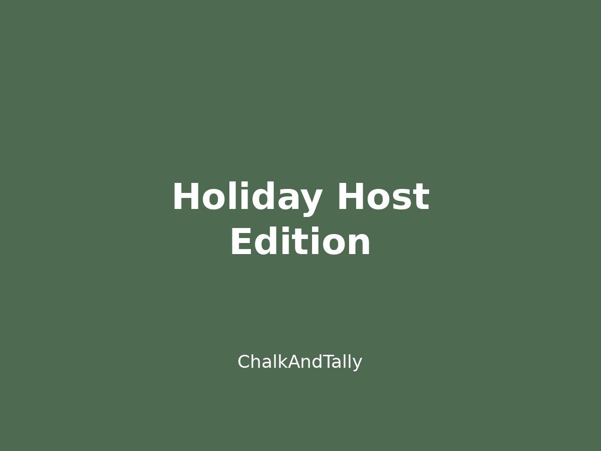 Holiday Host Edition (Thanksgiving → New Year's)